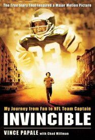 Invincible My Journey from Fan to NFL Team Captain【電子書籍】[ Vince Papale ]