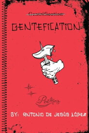 Gentefication【電子書籍】[ Antonio de Jes?s L?pez ]