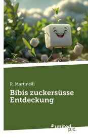 Bibis zuckers?sse Entdeckung【電子書籍】[ R. Martinelli ]