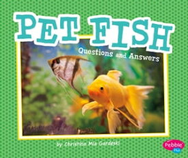 Pet Fish Questions and Answers【電子書籍】[ Christina Mia Gardeski ]