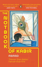 The Notbook of Kabir Thinner than Water, Fiercer than Fire【電子書籍】[ Anand ]