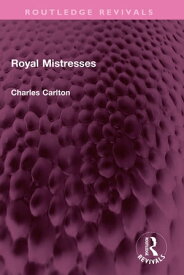 Royal Mistresses【電子書籍】[ Charles Carlton ]