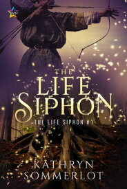 The Life Siphon【電子書籍】[ Kathryn Sommerlot ]