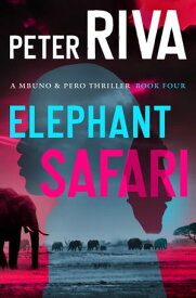 Elephant Safari【電子書籍】[ Peter Riva ]
