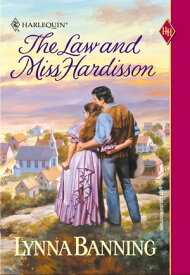 The Law and Miss Hardisson【電子書籍】[ Lynna Banning ]