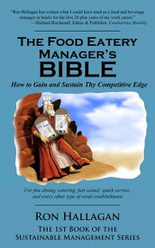 The Food Eatery Manager's Bible【電子書籍】[ Ron Hallagan ]