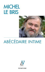 Ab?c?daire intime【電子書籍】[ Michel Le Bris ]