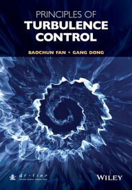 Principles of Turbulence Control【電子書籍】[ Baochun Fan ]