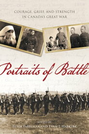 Portraits of Battle Courage, Grief, and Strength in Canada's Great War【電子書籍】