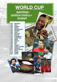 WORLD CUP Sporting & Political History of Football【電子書籍】[ Jahan Shahab ]