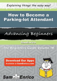 How to Become a Parking-lot Attendant How to Become a Parking-lot Attendant【電子書籍】[ Gregory Sykes ]