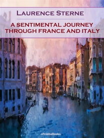 A Sentimental Journey Through France and Italy (Annotated)【電子書籍】[ Laurence Sterne ]