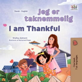 Jeg er taknemmelig I am Thankful Danish English Bilingual Collection【電子書籍】[ Shelley Admont ]