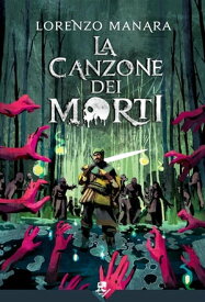 La Canzone dei Morti【電子書籍】[ Lorenzo Manara ]