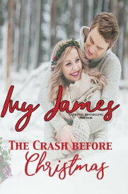 The Crash Before Christmas【電子書籍】[ Ivy James ]