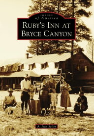 Ruby's Inn at Bryce Canyon【電子書籍】[ A. Jean Seiler ]