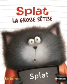 Splat La grosse b?tise【電子書籍】[ Rob Scotton ]