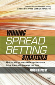 Winning spread betting strategies How to make money in the medium term in up, down and sideways markets【電子書籍】[ Malcolm Pryor ]