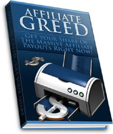 Affiliate Greed【電子書籍】[ Anonymous ]