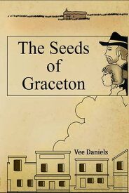 THE SEEDS OF GRACETON【電子書籍】[ Vee Daniels ]
