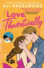 Love Theoretically From the bestselling author of The Love Hypothesis【電子書籍】[ Ali Hazelwood ]