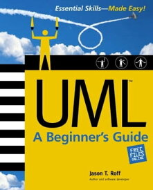 UML: A Beginner's Guide【電子書籍】[ Jason Roff ]