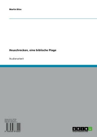 Heuschrecken, eine biblische Plage【電子書籍】[ Martin B?se ]