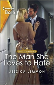 The Man She Loves to Hate A Steamy Opposites Attract Romance【電子書籍】[ Jessica Lemmon ]