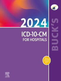 Buck's 2024 ICD-10-CM for Hospitals - E-Book【電子書籍】[ Elsevier ]