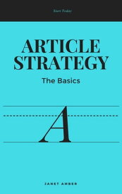 Article Strategy; The Basics【電子書籍】[ Janet Amber ]