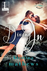 Diving In【電子書籍】[ Kristina Mathews ]