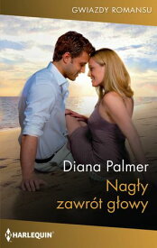Nag?y zawr?t g?owy【電子書籍】[ Diana Palmer ]