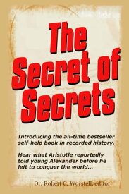 The Secret of Secrets【電子書籍】[ Dr. Robert C. Worstell ]