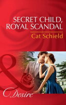 Secret Child, Royal Scandal (The Sherdana Royals, Book 3) (Mills & Boon Desire)