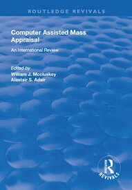 Computer Assisted Mass Appraisal An International Review【電子書籍】[ William J. McCluskey ]