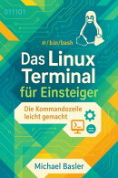 Das Linux-Terminal für Einsteiger - Die Kommandozeile leicht gemacht