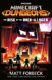 Minecraft Dungeons: Rise of the Arch-Illager【電子書籍】[ Matt Forbeck ]