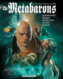 The Metabarons - The Complete Second Cycle - Digital Omnibus【電子書籍】[ Jerry Frissen ]