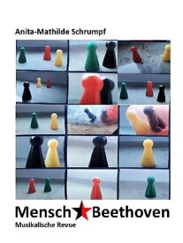 Mensch, Beethoven Musikalische Revue【電子書籍】[ Anita-Mathilde Schrumpf ]
