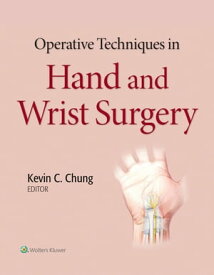 Operative Techniques in Hand and Wrist Surgery【電子書籍】[ Kevin Chung ]