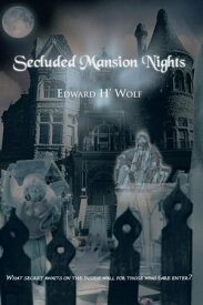 Secluded Mansion Nights【電子書籍】[ Edward H’ Wolf ]