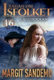 Galgdockan: Sagan om Isfolket 16【電子書籍】[ Margit Sandemo ]