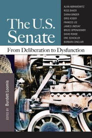 The U.S. Senate From Deliberation to Dysfunction【電子書籍】