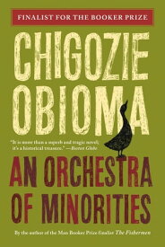An Orchestra of Minorities【電子書籍】[ Chigozie Obioma ]