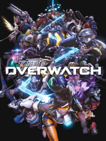 The Art of Overwatch【電子書籍】[ Blizzard ]
