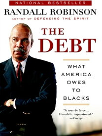 The Debt What America Owes to Blacks【電子書籍】[ Randall Robinson ]