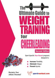 The Ultimate Guide to Weight Training for Cheerleading【電子書籍】[ Rob Price ]