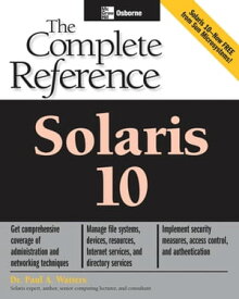 Solaris 10 The Complete Reference【電子書籍】[ Paul Watters ]