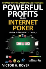 Powerful Profits From Internet Poker【電子書籍】[ Victor H Royer ]