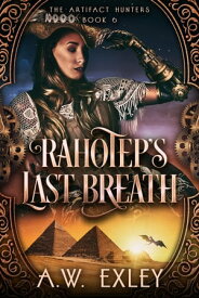 Rahotep's Last Breath【電子書籍】[ A.W. Exley ]